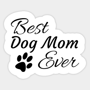 Best Dog Mom Ever Sticker